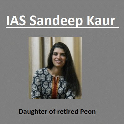 Sandeep Kaur IAS, Daughter of Retired Peon