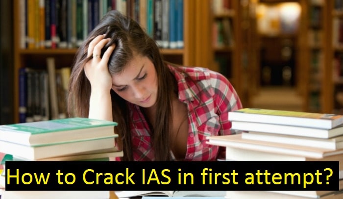 How to Crack UPSC IAS IPS in the first attempt?