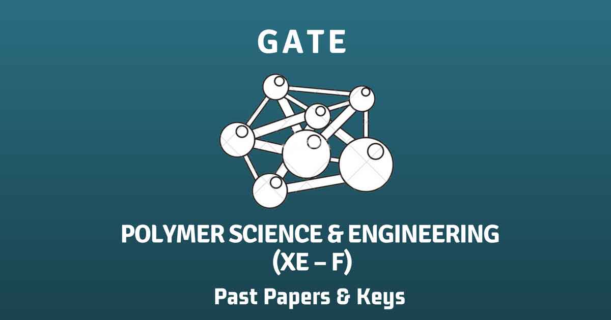 GATE 2023 Polymer Science & Engineering Syllabus Get (XE) F PDF Here